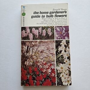 The Home Gardener's Guide to Bulb Flowers Ronald Vance 1967 Bantam PB VTG Good